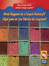 What Happens at a Crayon Factory?/¿Qué pasa en una fábrica de crayones?